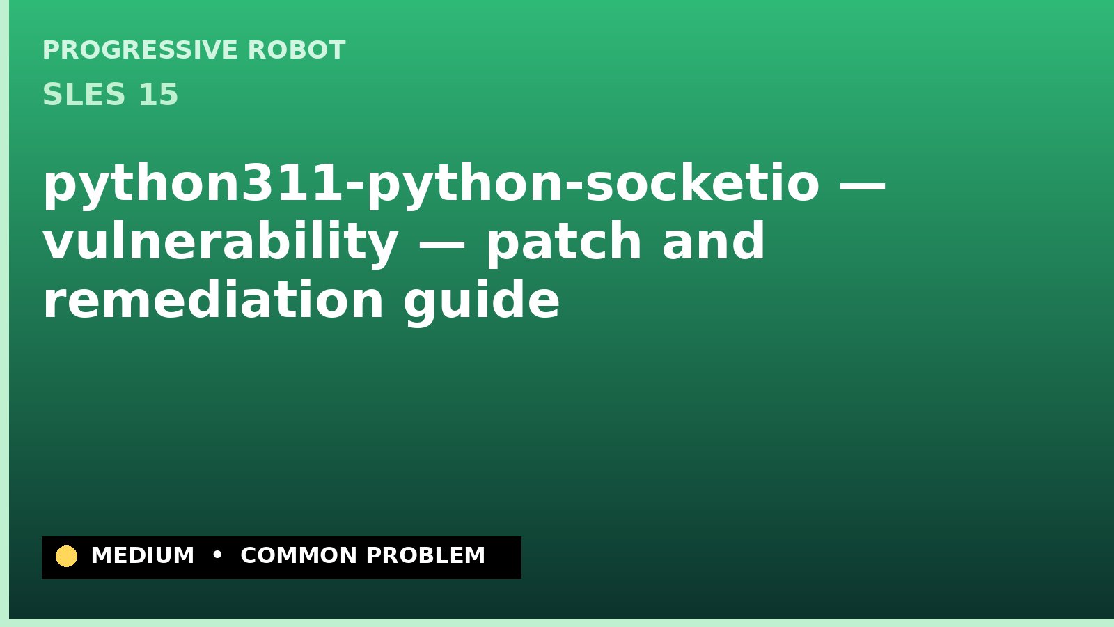 SLES 15 — python311-python-socketio — vulnerability — patch and remediation guide — diagnosis and fix on SLES 15