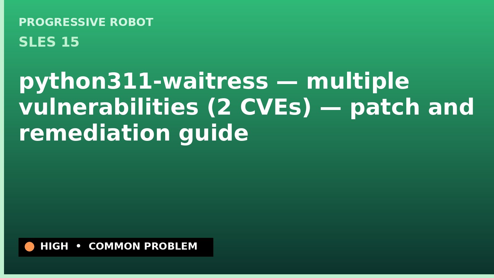 SLES 15 — python311-waitress — multiple vulnerabilities (2 CVEs) — patch and remediation guide