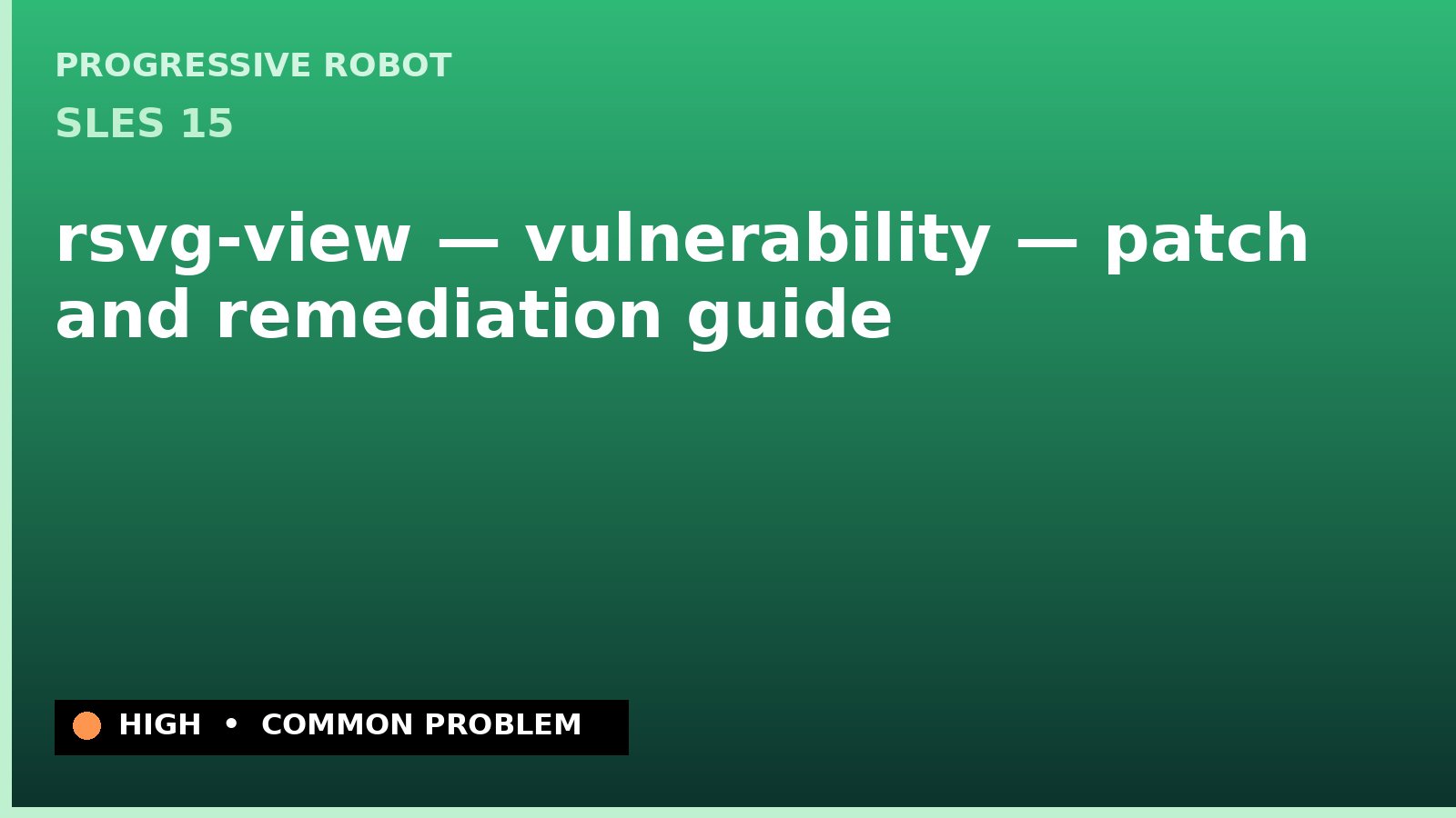 SLES 15 — rsvg-view — vulnerability — patch and remediation guide