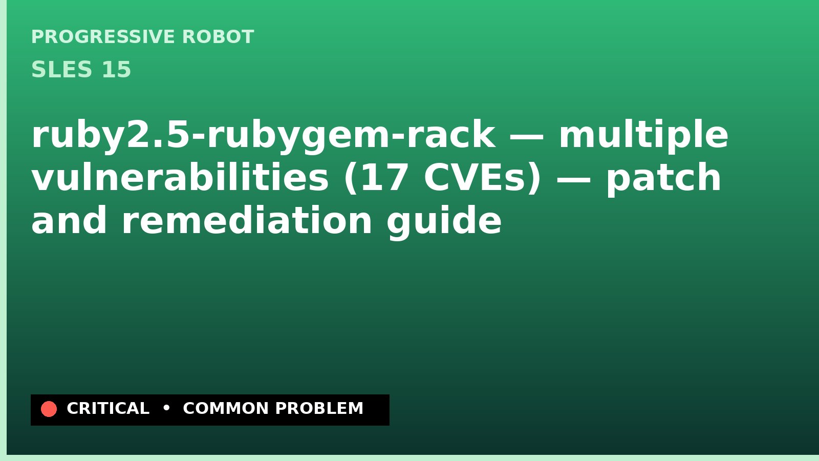 SLES 15 — ruby2.5-rubygem-rack — multiple vulnerabilities (17 CVEs) — patch and remediation guide — diagnosis and fix on SLES 15