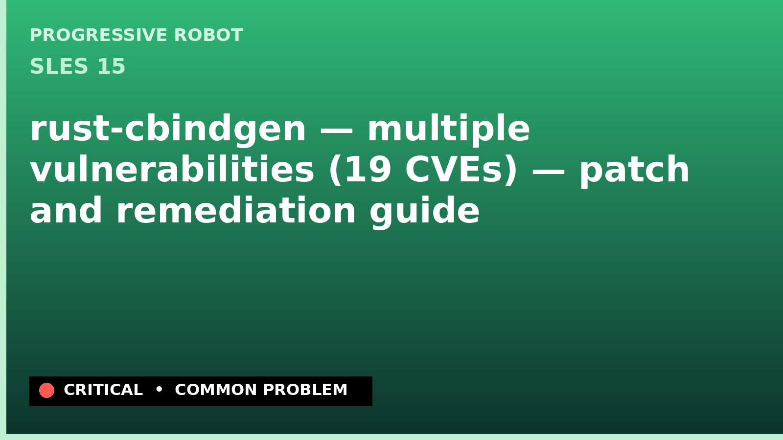 SLES 15 — rust-cbindgen — multiple vulnerabilities (19 CVEs) — patch and remediation guide — diagnosis and fix on SLES 15