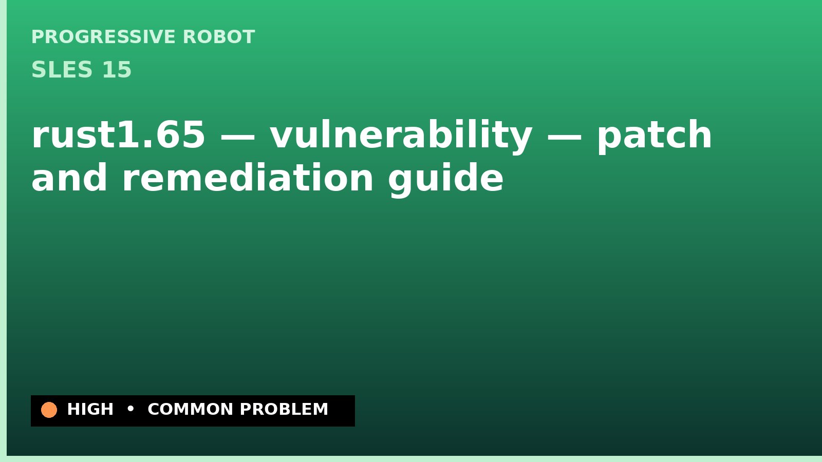 SLES 15 — rust1.65 — vulnerability — patch and remediation guide — diagnosis and fix on SLES 15