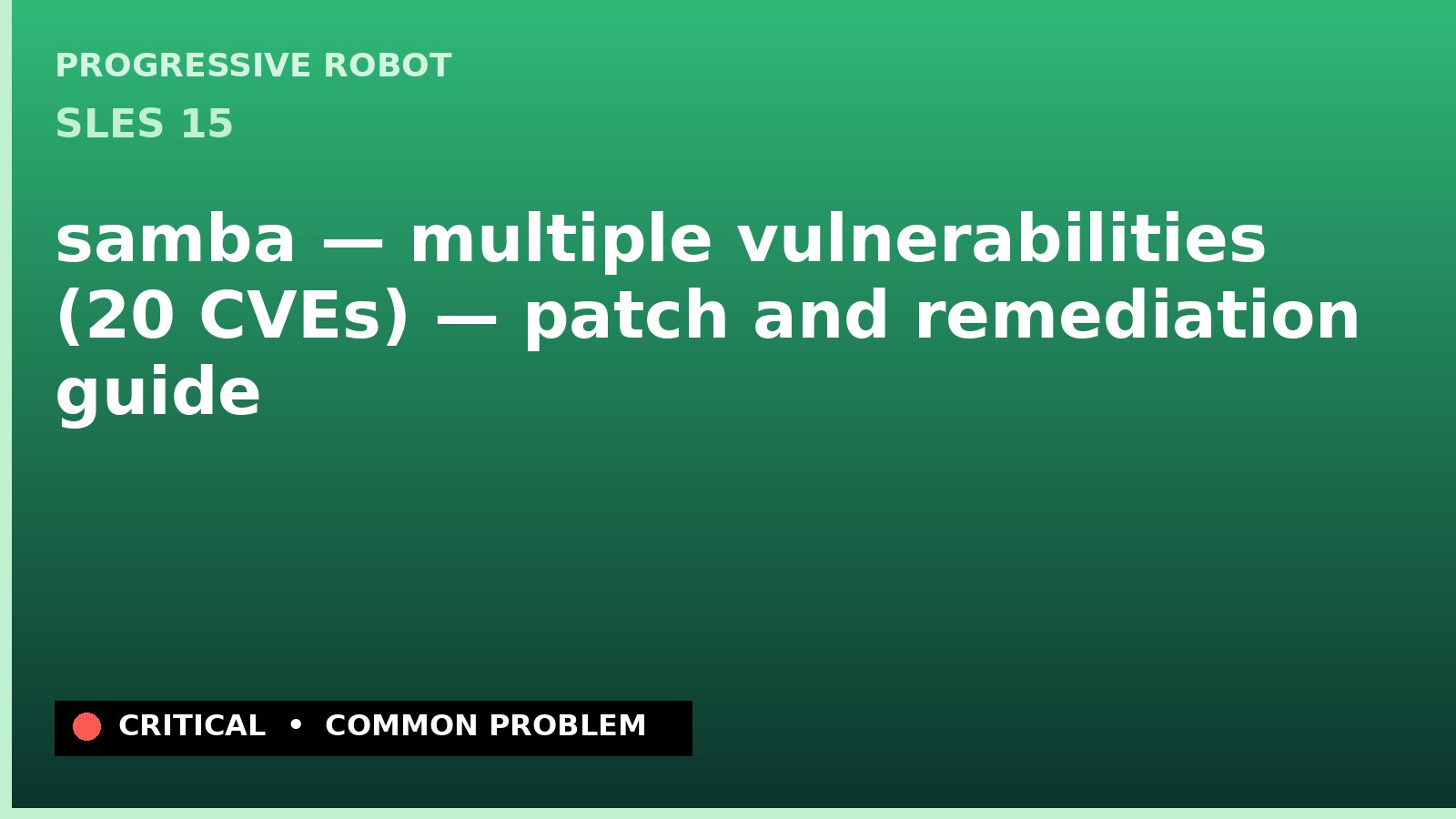 SLES 15 — samba — multiple vulnerabilities (20 CVEs) — patch and remediation guide — diagnosis and fix on SLES 15