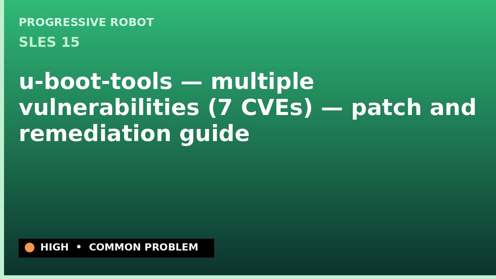 SLES 15 — u-boot-tools — multiple vulnerabilities (7 CVEs) — patch and remediation guide