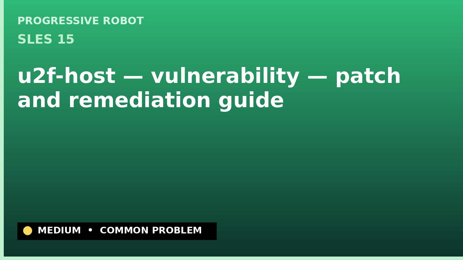 SLES 15 — u2f-host — vulnerability — patch and remediation guide — diagnosis and fix on SLES 15