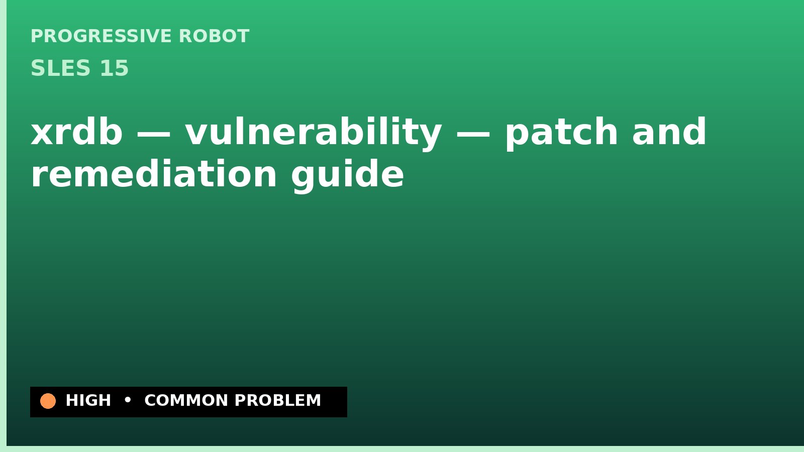 SLES 15 — xrdb — vulnerability — patch and remediation guide — diagnosis and fix on SLES 15