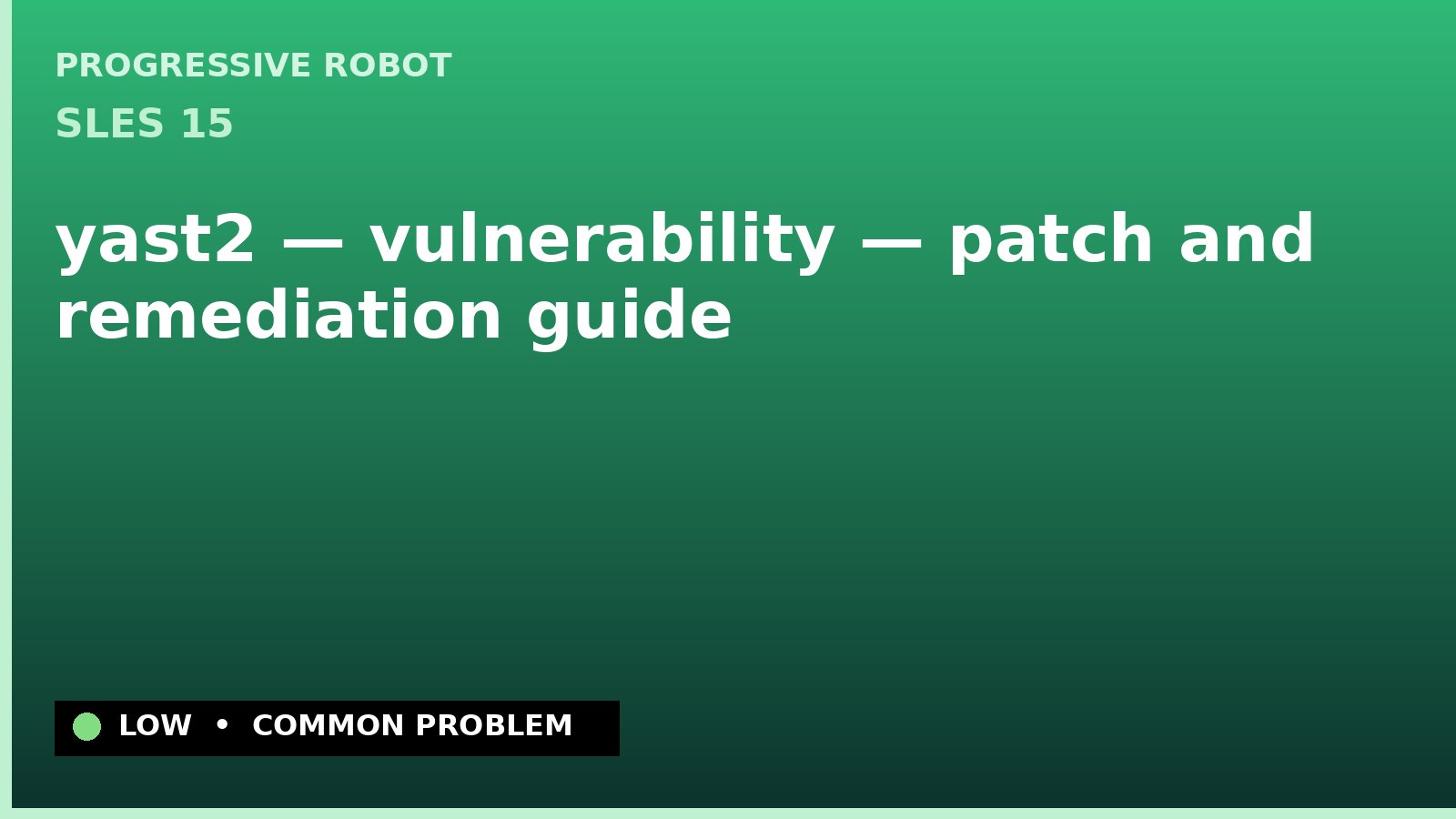 SLES 15 — yast2 — vulnerability — patch and remediation guide — diagnosis and fix on SLES 15
