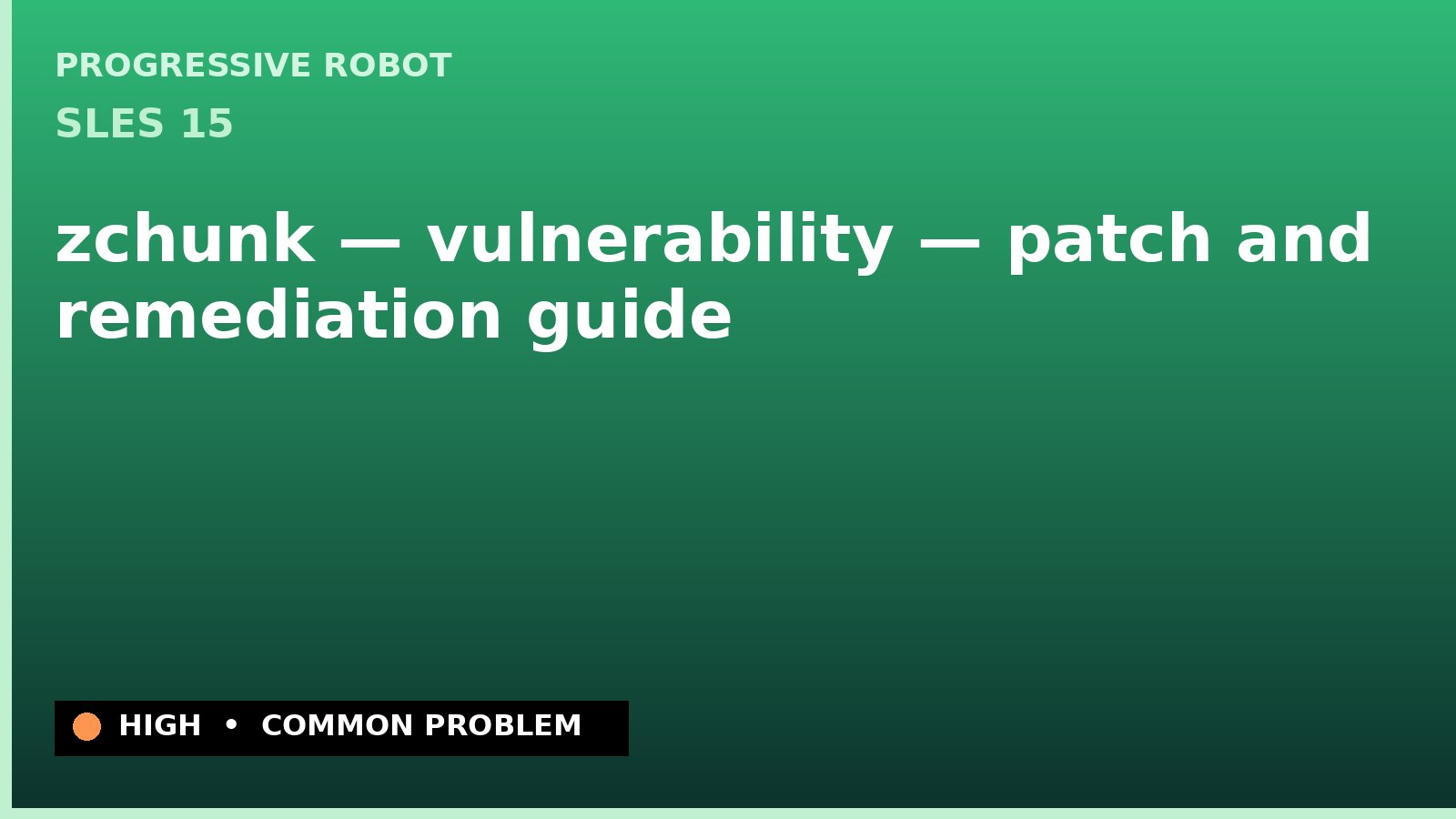SLES 15 — zchunk — vulnerability — patch and remediation guide — diagnosis and fix on SLES 15
