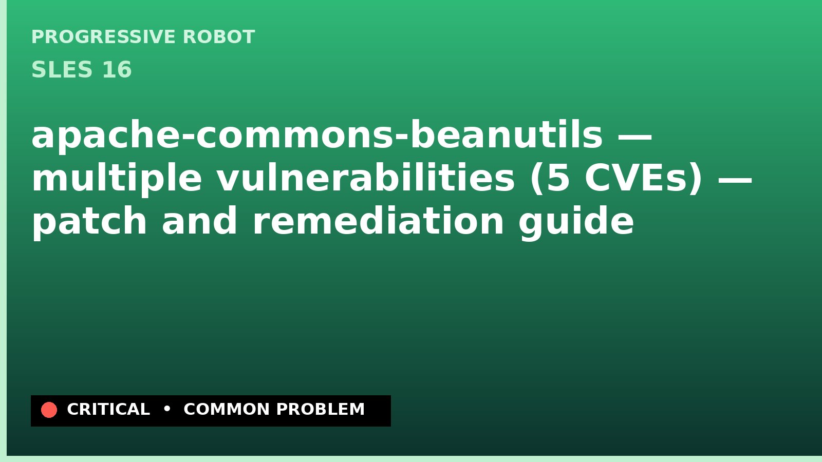 SLES 16 — apache-commons-beanutils — multiple vulnerabilities (5 CVEs) — patch and remediation guide — diagnosis and fix on SLES 16