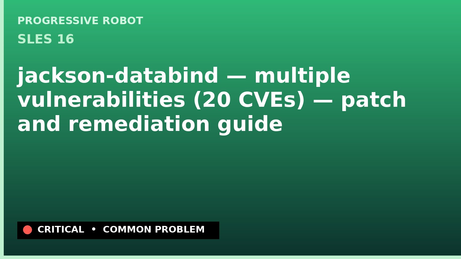 SLES 16 — jackson-databind — multiple vulnerabilities (20 CVEs) — patch and remediation guide