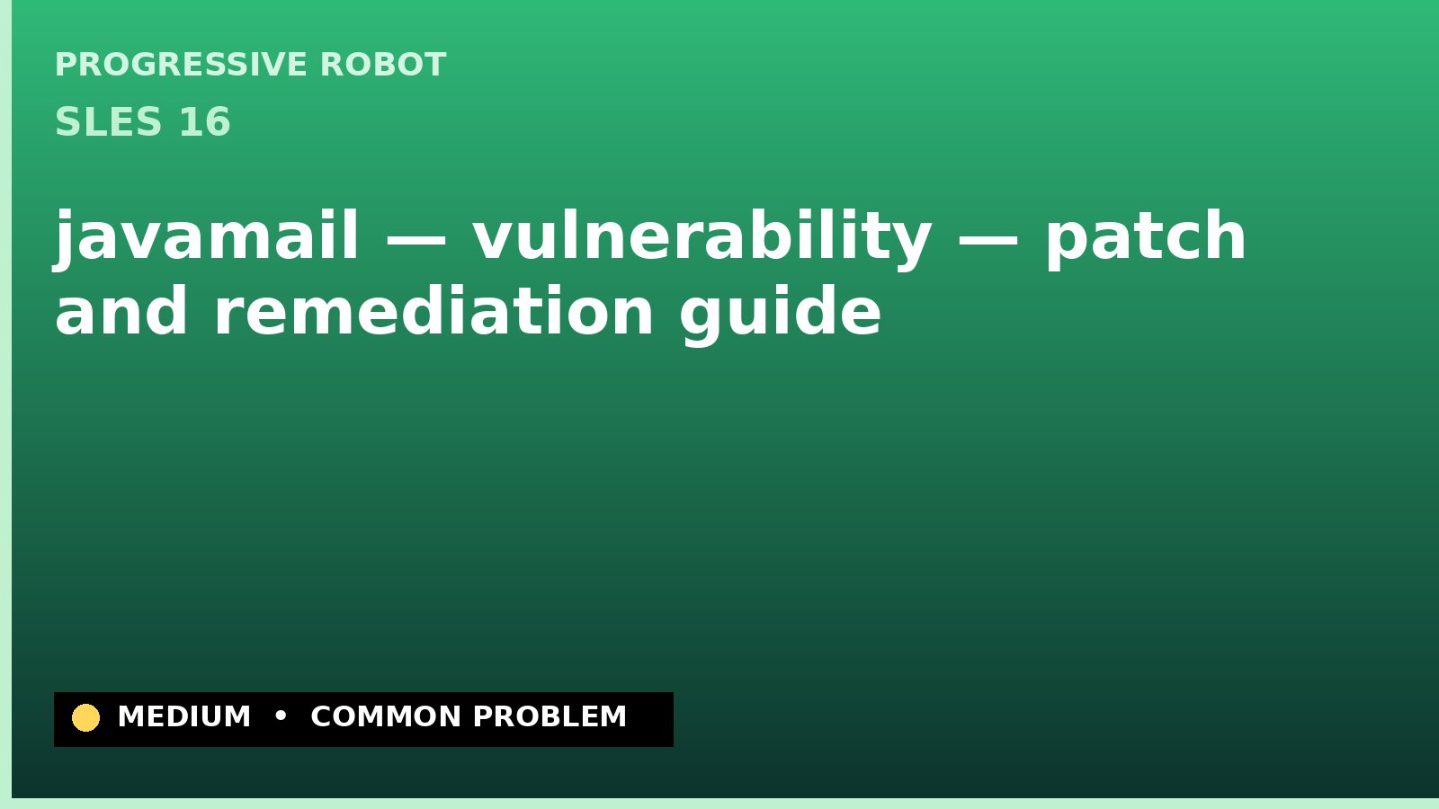 SLES 16 — javamail — vulnerability — patch and remediation guide — diagnosis and fix on SLES 16