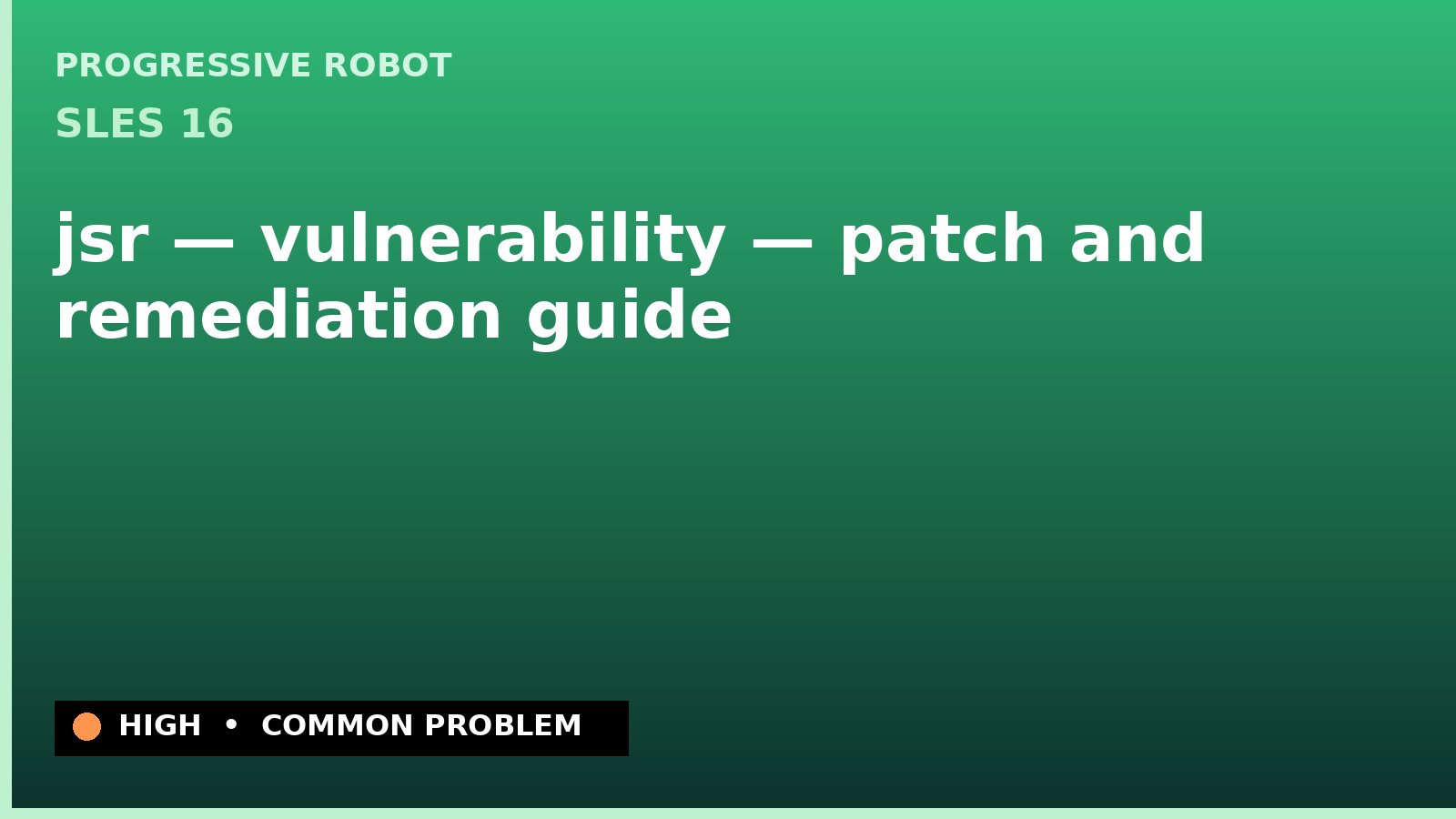 SLES 16 — jsr — vulnerability — patch and remediation guide — diagnosis and fix on SLES 16