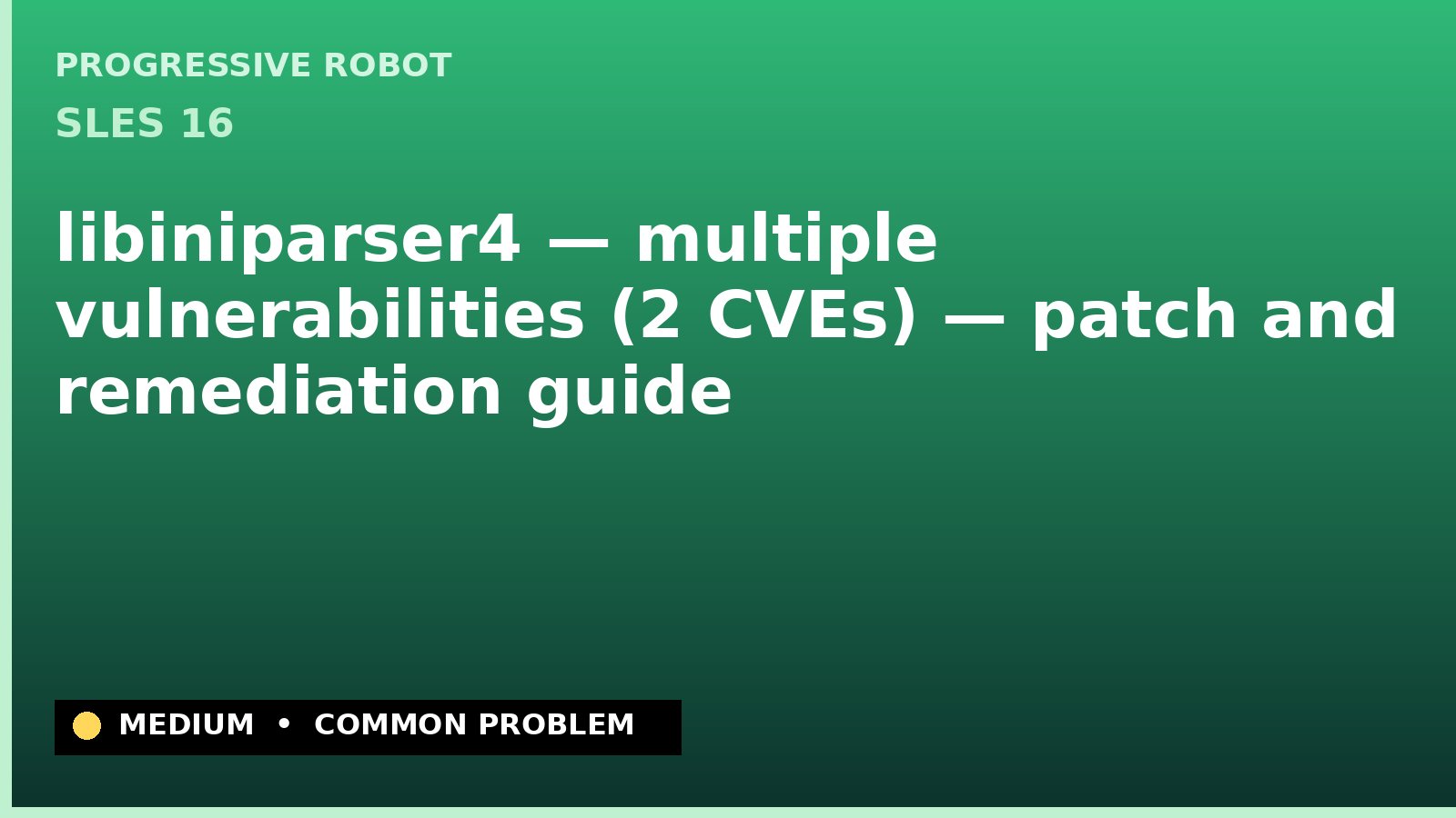 SLES 16 — libiniparser4 — multiple vulnerabilities (2 CVEs) — patch and remediation guide