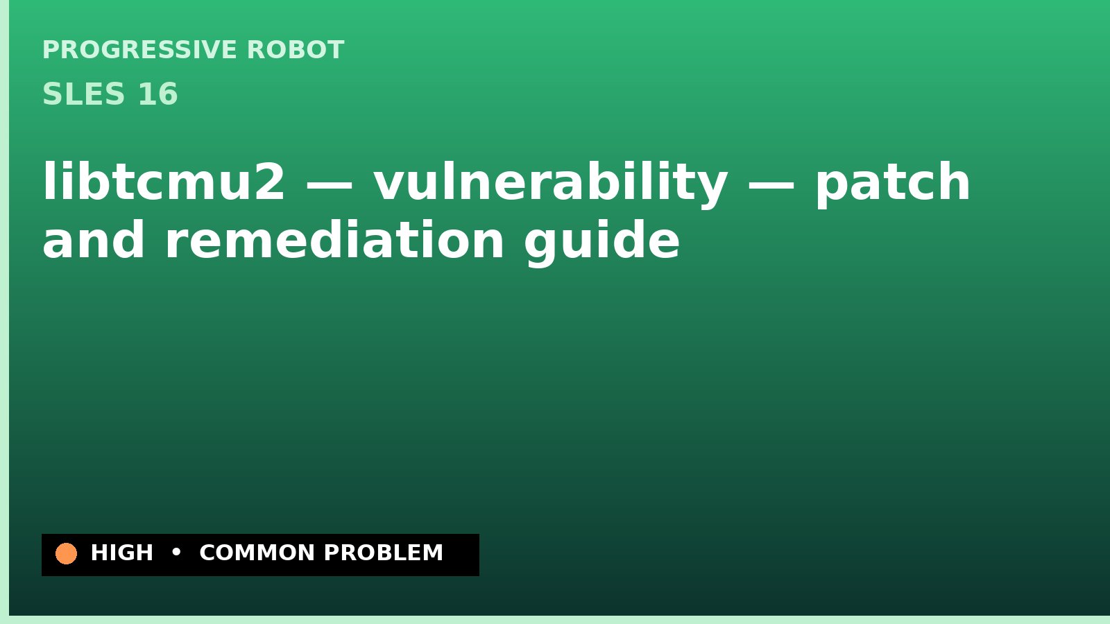 SLES 16 — libtcmu2 — vulnerability — patch and remediation guide — diagnosis and fix on SLES 16
