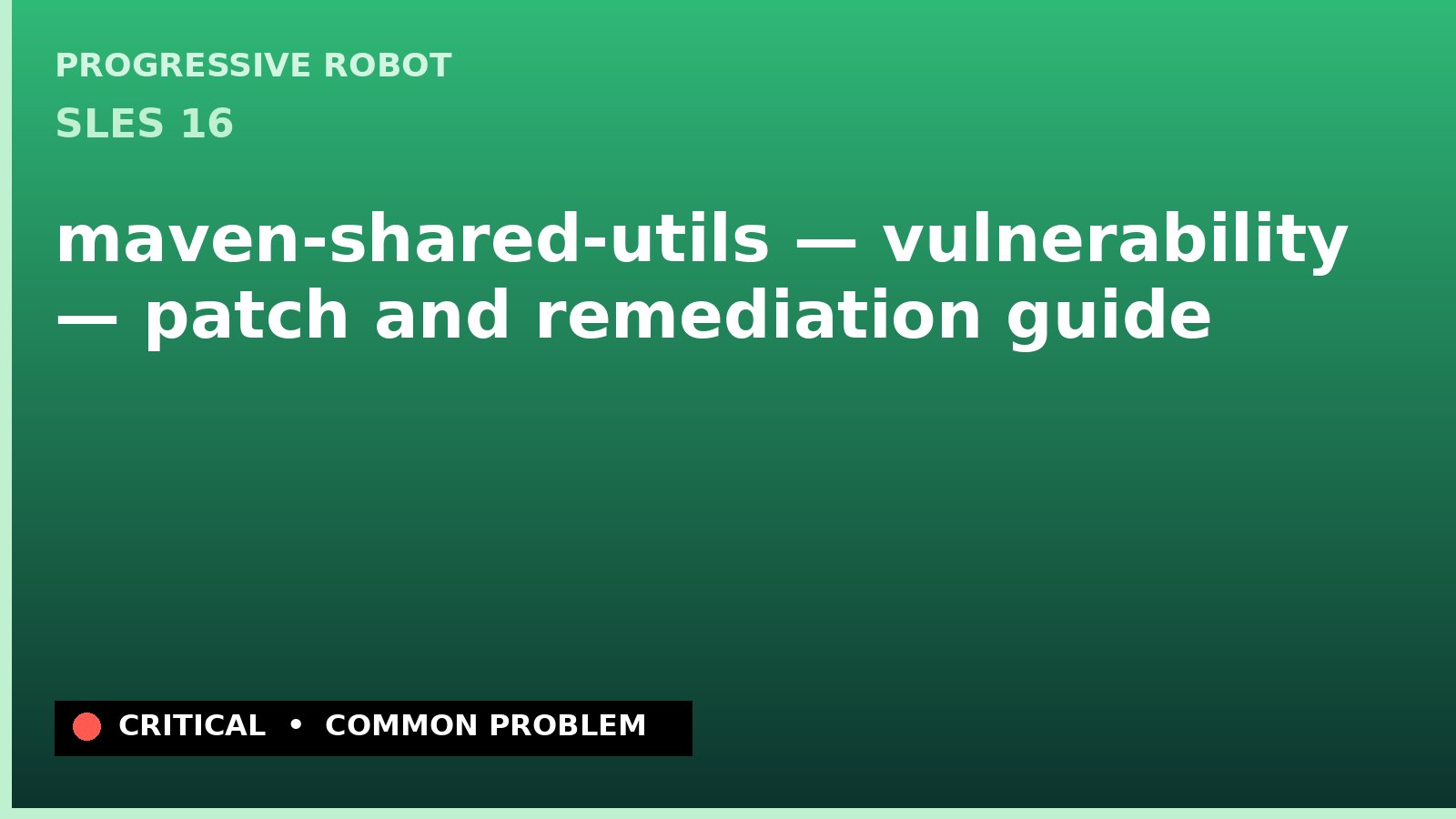 SLES 16 — maven-shared-utils — vulnerability — patch and remediation guide
