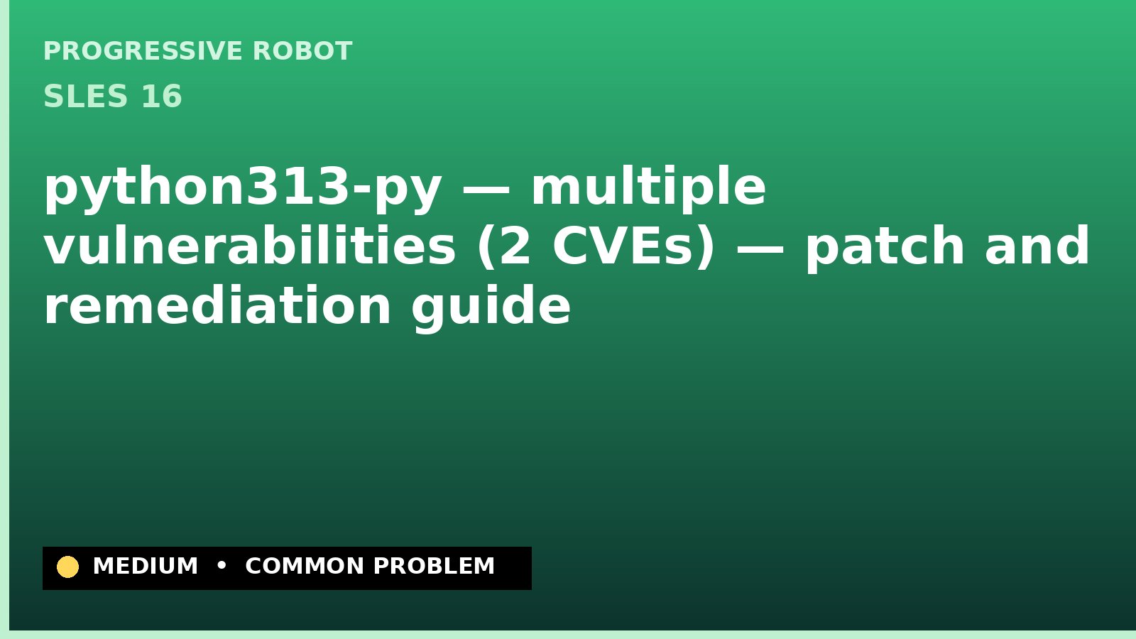 SLES 16 — python313-py — multiple vulnerabilities (2 CVEs) — patch and remediation guide