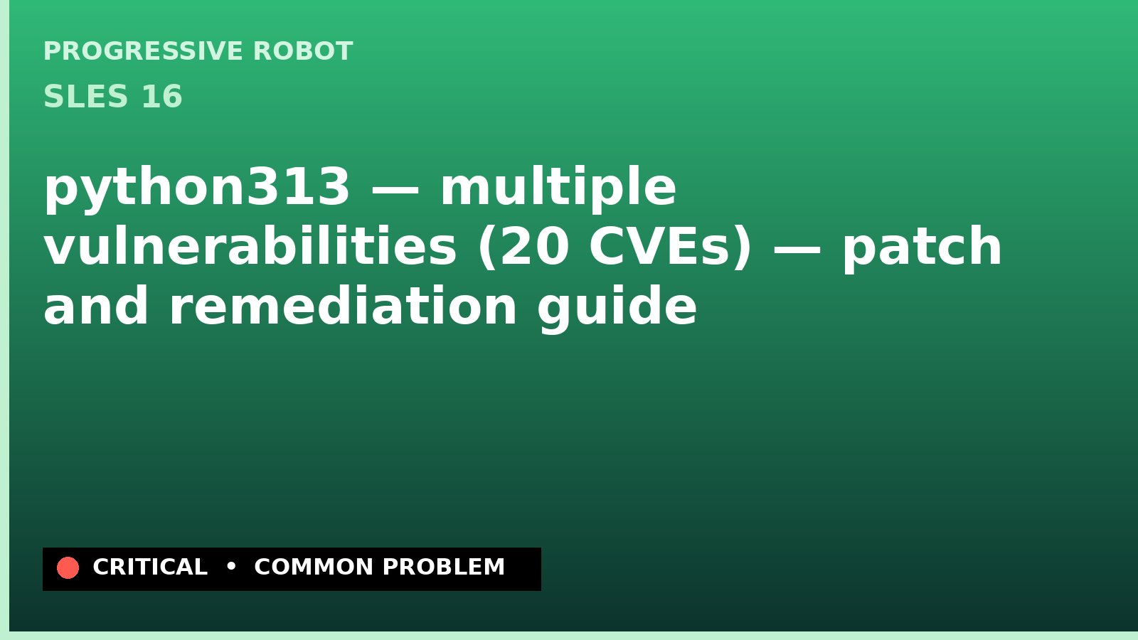 SLES 16 — python313 — multiple vulnerabilities (20 CVEs) — patch and remediation guide