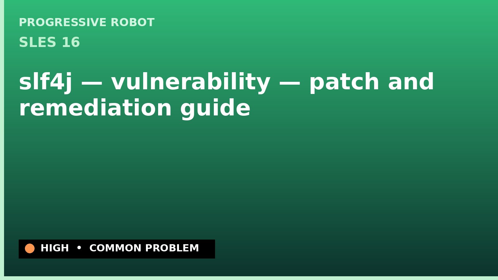 SLES 16 — slf4j — vulnerability — patch and remediation guide