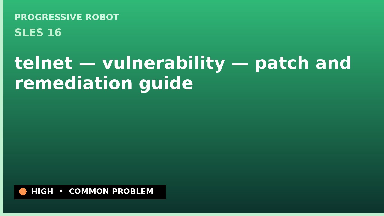 SLES 16 — telnet — vulnerability — patch and remediation guide
