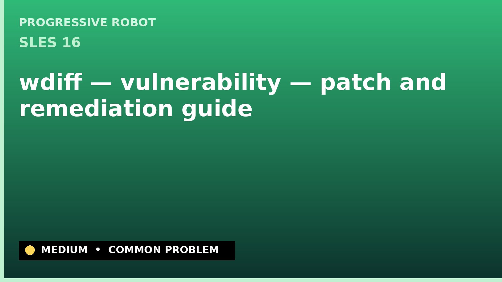 SLES 16 — wdiff — vulnerability — patch and remediation guide — diagnosis and fix on SLES 16