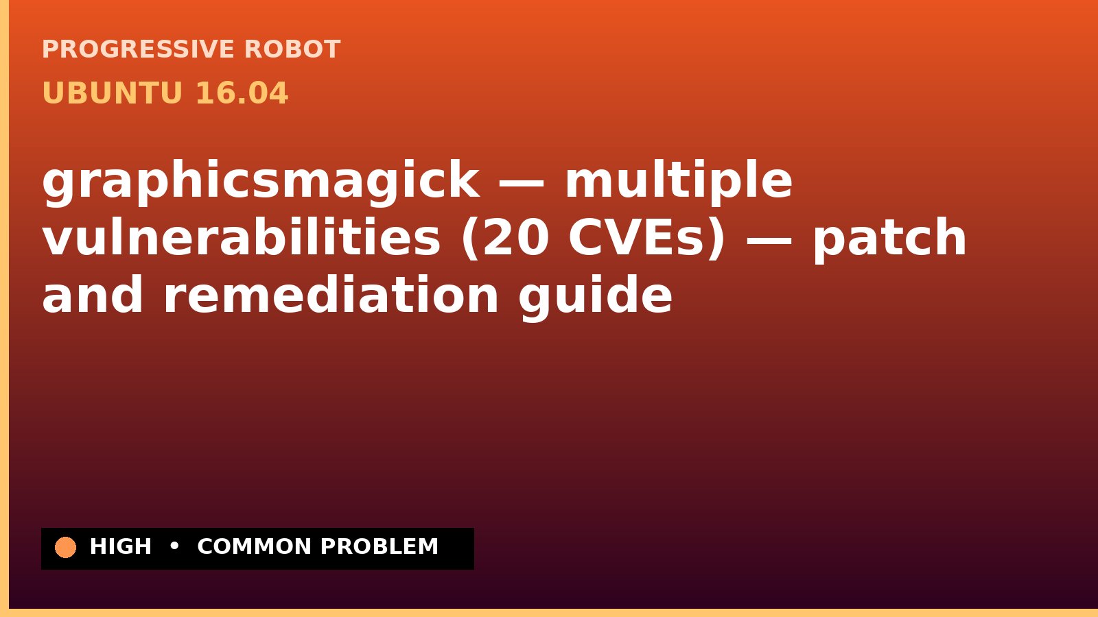 Ubuntu 16.04 — graphicsmagick — multiple vulnerabilities (20 CVEs) — patch and remediation guide — diagnosis and fix on Ubuntu 16.04