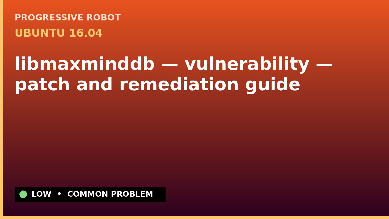Ubuntu 16.04 — libmaxminddb — vulnerability — patch and remediation guide — diagnosis and fix on Ubuntu 16.04