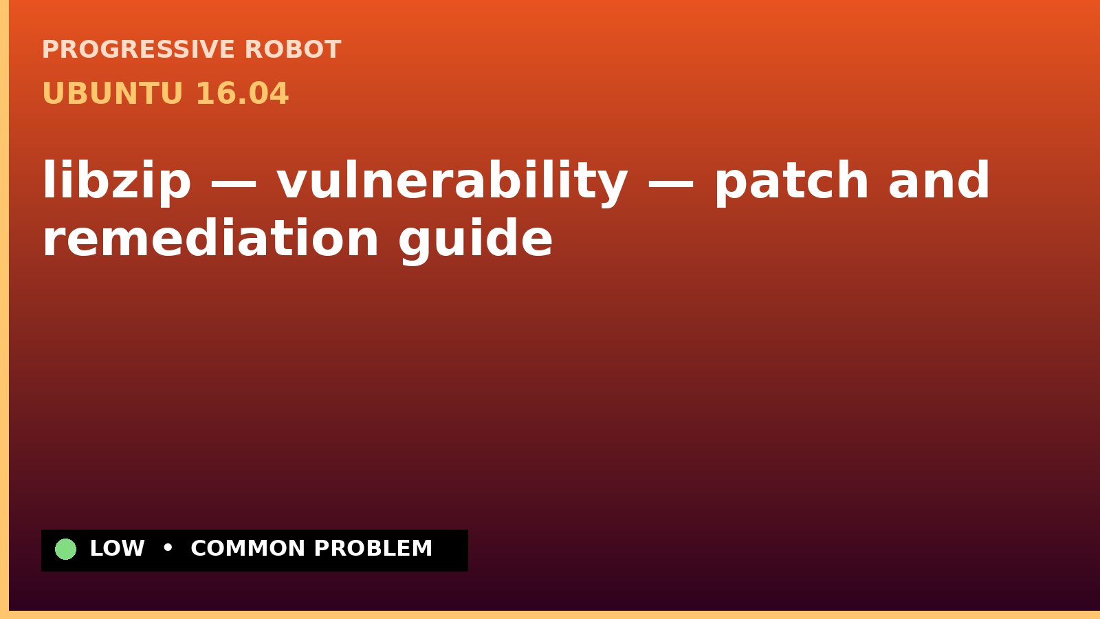Ubuntu 16.04 — libzip — vulnerability — patch and remediation guide — diagnosis and fix on Ubuntu 16.04