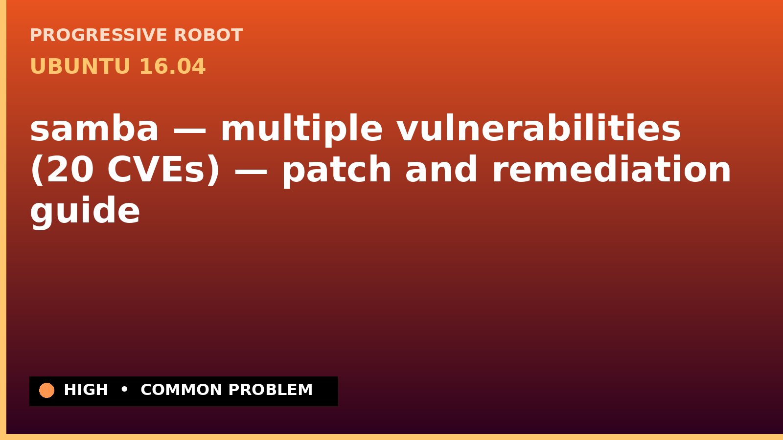 Ubuntu 16.04 — samba — multiple vulnerabilities (20 CVEs) — patch and remediation guide
