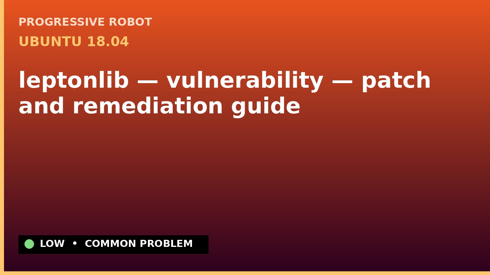 Ubuntu 18.04 — leptonlib — vulnerability — patch and remediation guide — diagnosis and fix on Ubuntu 18.04