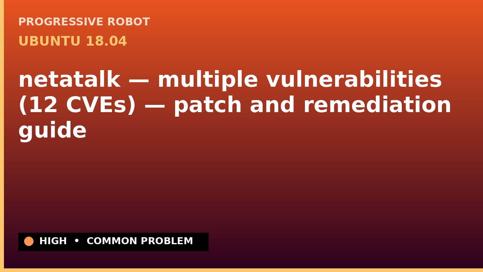 Ubuntu 18.04 — netatalk — multiple vulnerabilities (12 CVEs) — patch and remediation guide — diagnosis and fix on Ubuntu 18.04