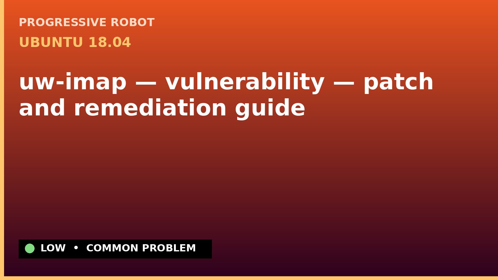 Ubuntu 18.04 — uw-imap — vulnerability — patch and remediation guide — diagnosis and fix on Ubuntu 18.04