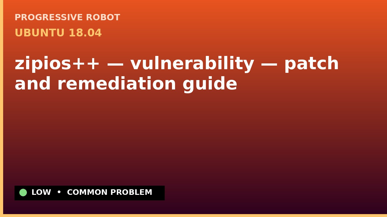 Ubuntu 18.04 — zipios++ — vulnerability — patch and remediation guide — diagnosis and fix on Ubuntu 18.04