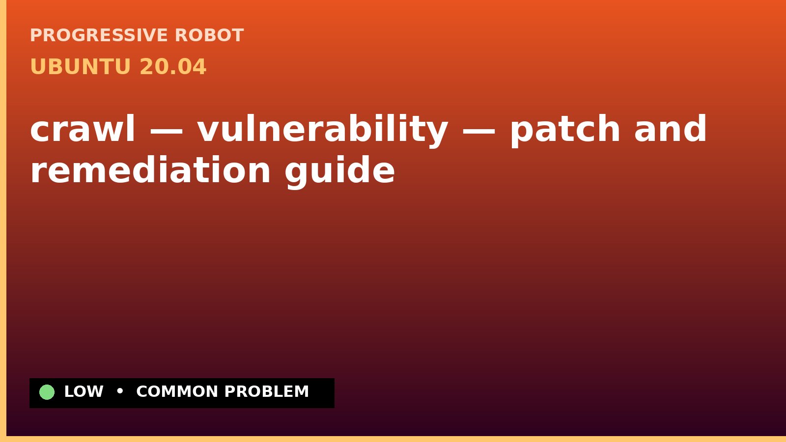 Ubuntu 20.04 — crawl — vulnerability — patch and remediation guide