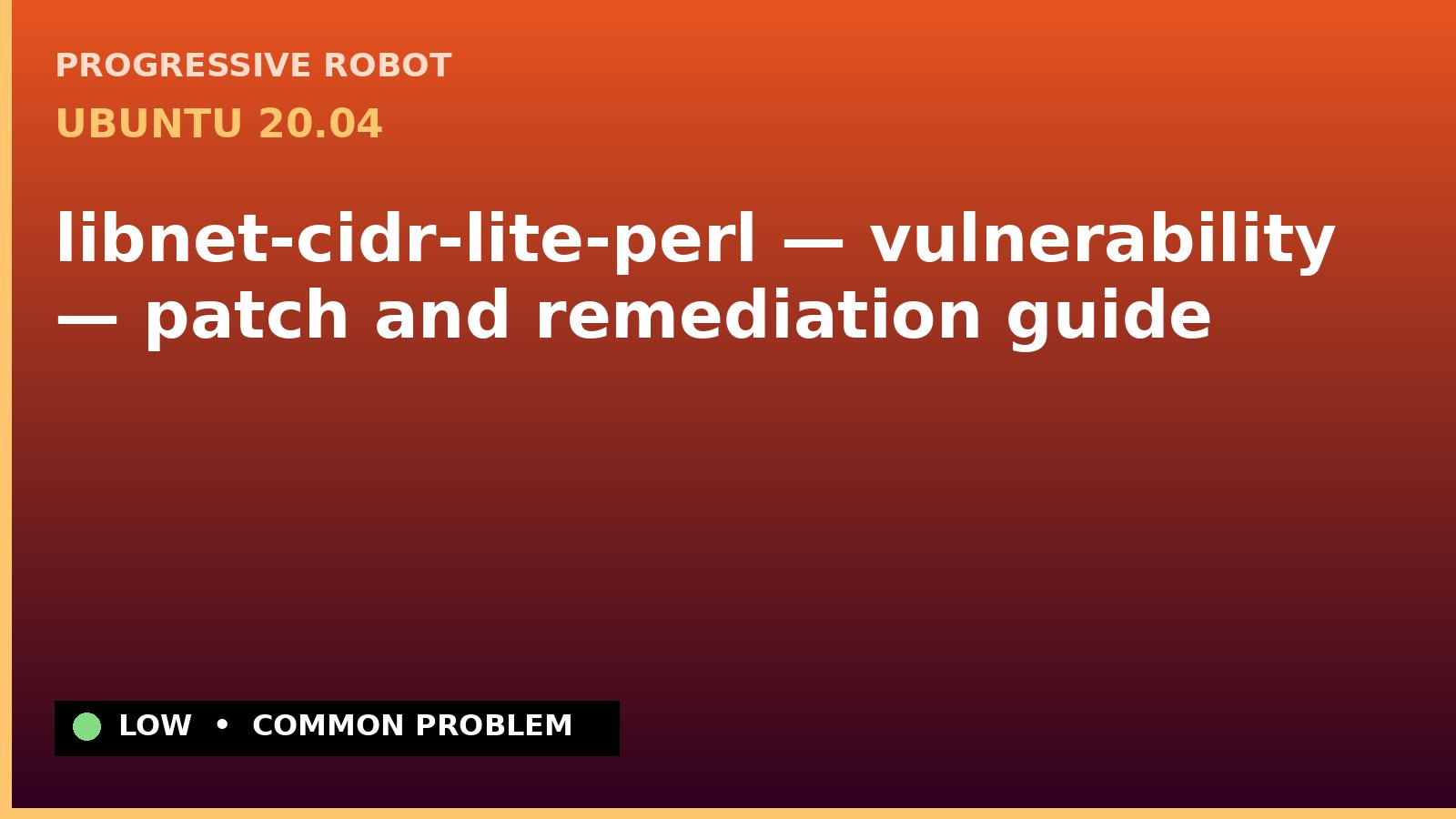 Ubuntu 20.04 — libnet-cidr-lite-perl — vulnerability — patch and remediation guide — diagnosis and fix on Ubuntu 20.04