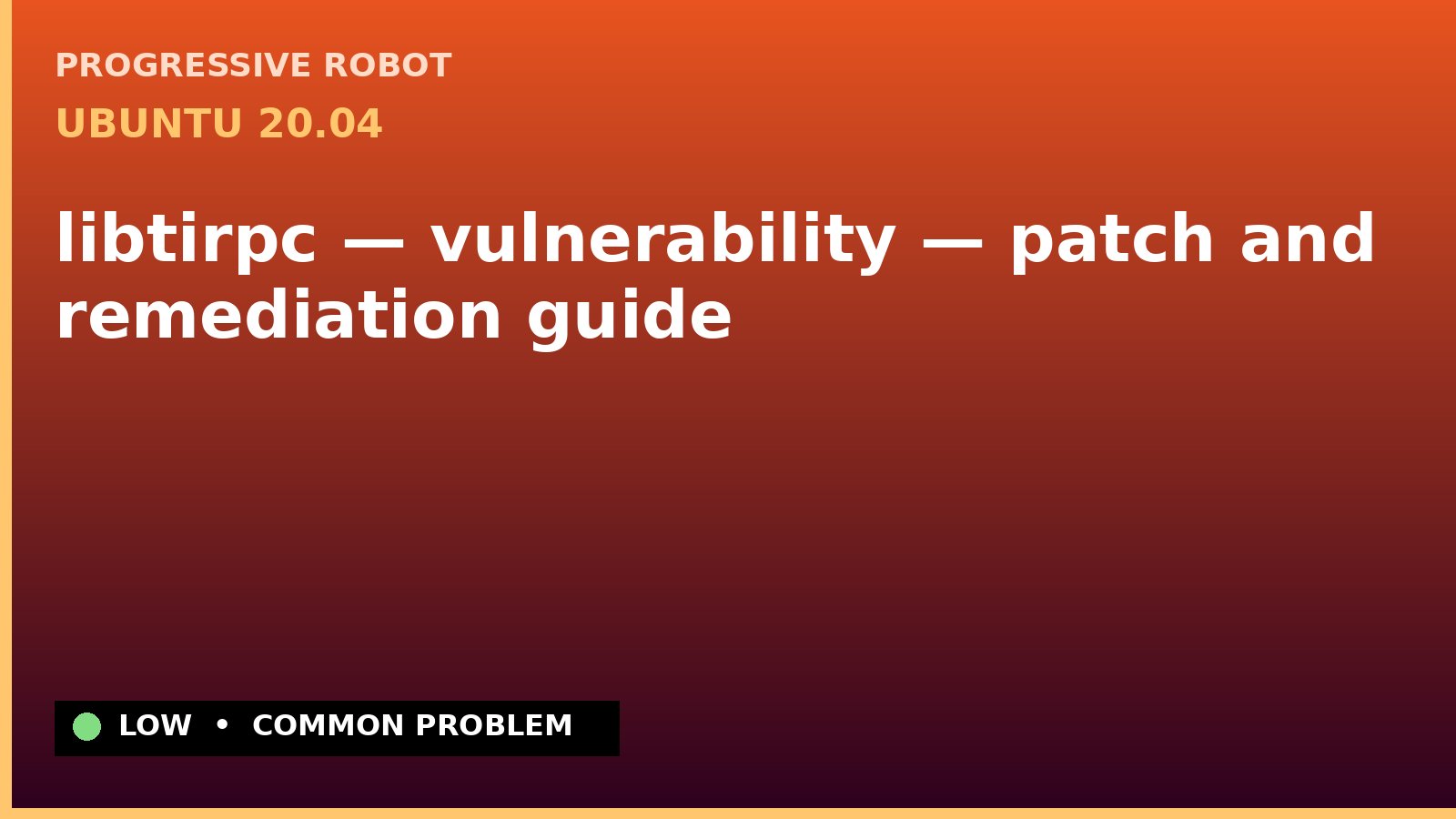 Ubuntu 20.04 — libtirpc — vulnerability — patch and remediation guide — diagnosis and fix on Ubuntu 20.04