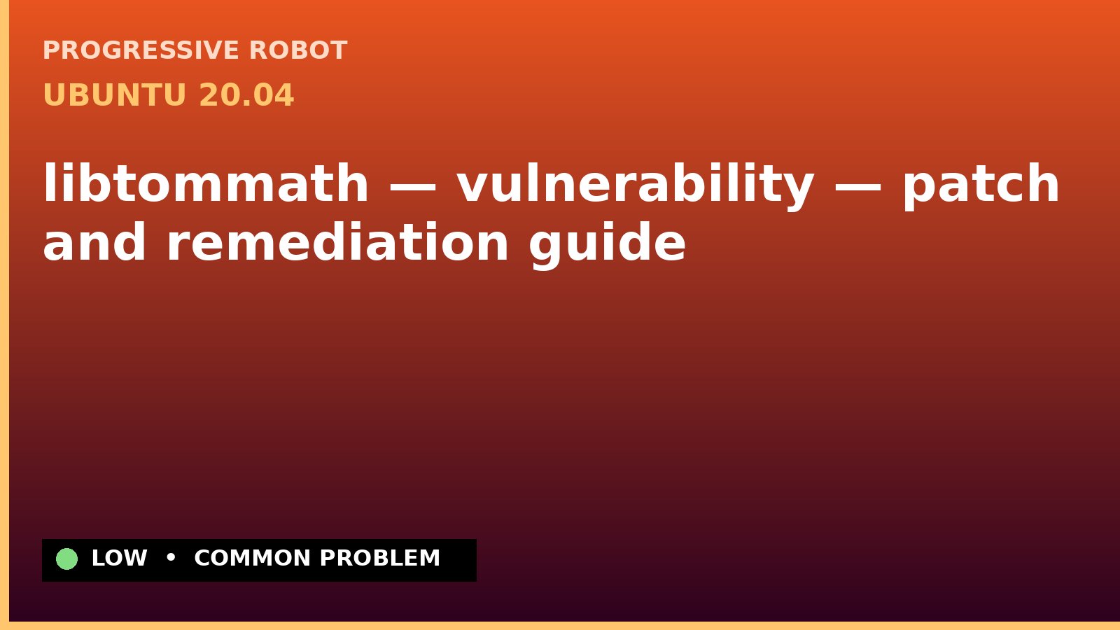 Ubuntu 20.04 — libtommath — vulnerability — patch and remediation guide — diagnosis and fix on Ubuntu 20.04