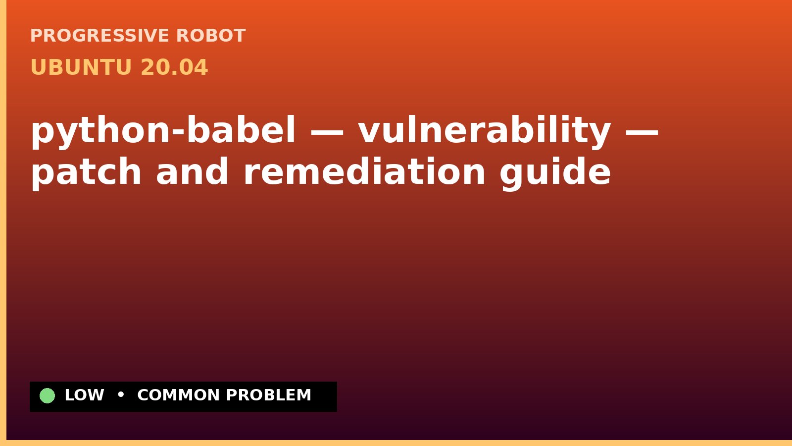 Ubuntu 20.04 — python-babel — vulnerability — patch and remediation guide — diagnosis and fix on Ubuntu 20.04