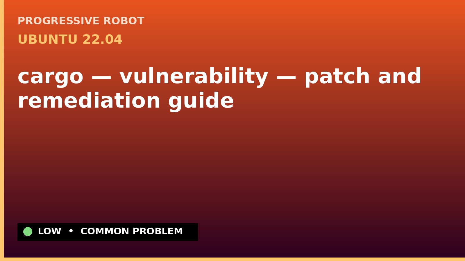 Ubuntu 22.04 — cargo — vulnerability — patch and remediation guide — diagnosis and fix on Ubuntu 22.04