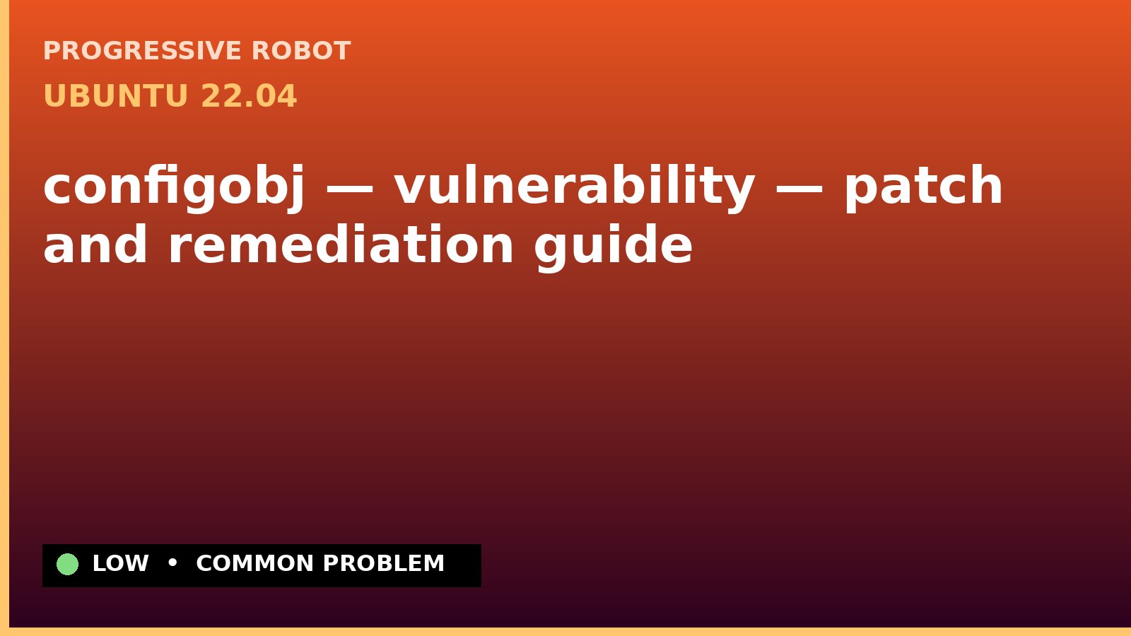 Ubuntu 22.04 — configobj — vulnerability — patch and remediation guide — diagnosis and fix on Ubuntu 22.04
