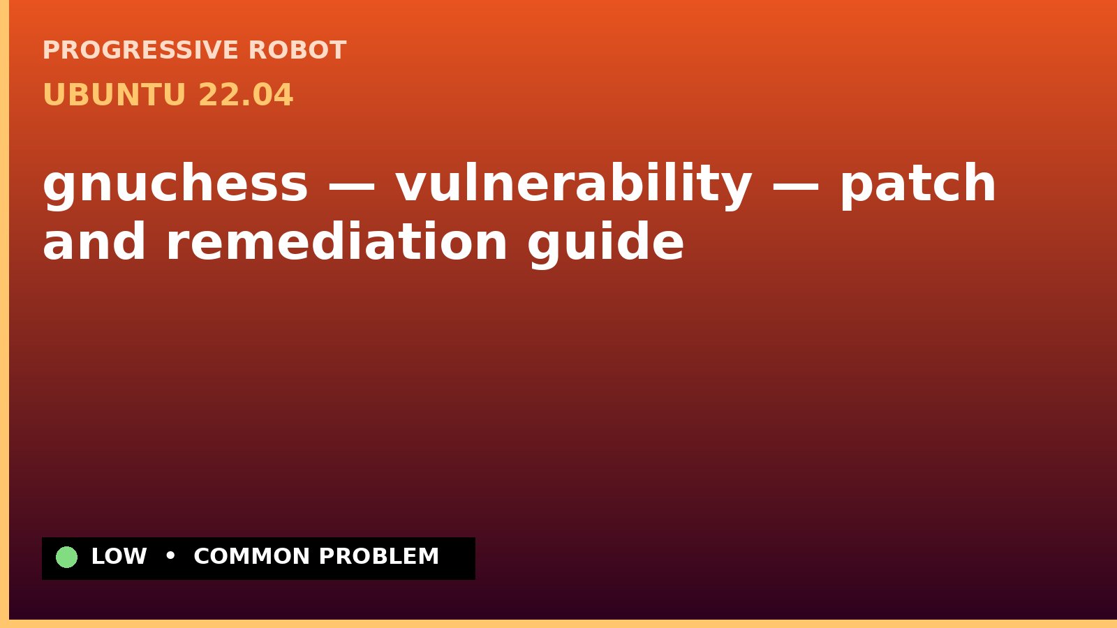 Ubuntu 22.04 — gnuchess — vulnerability — patch and remediation guide — diagnosis and fix on Ubuntu 22.04