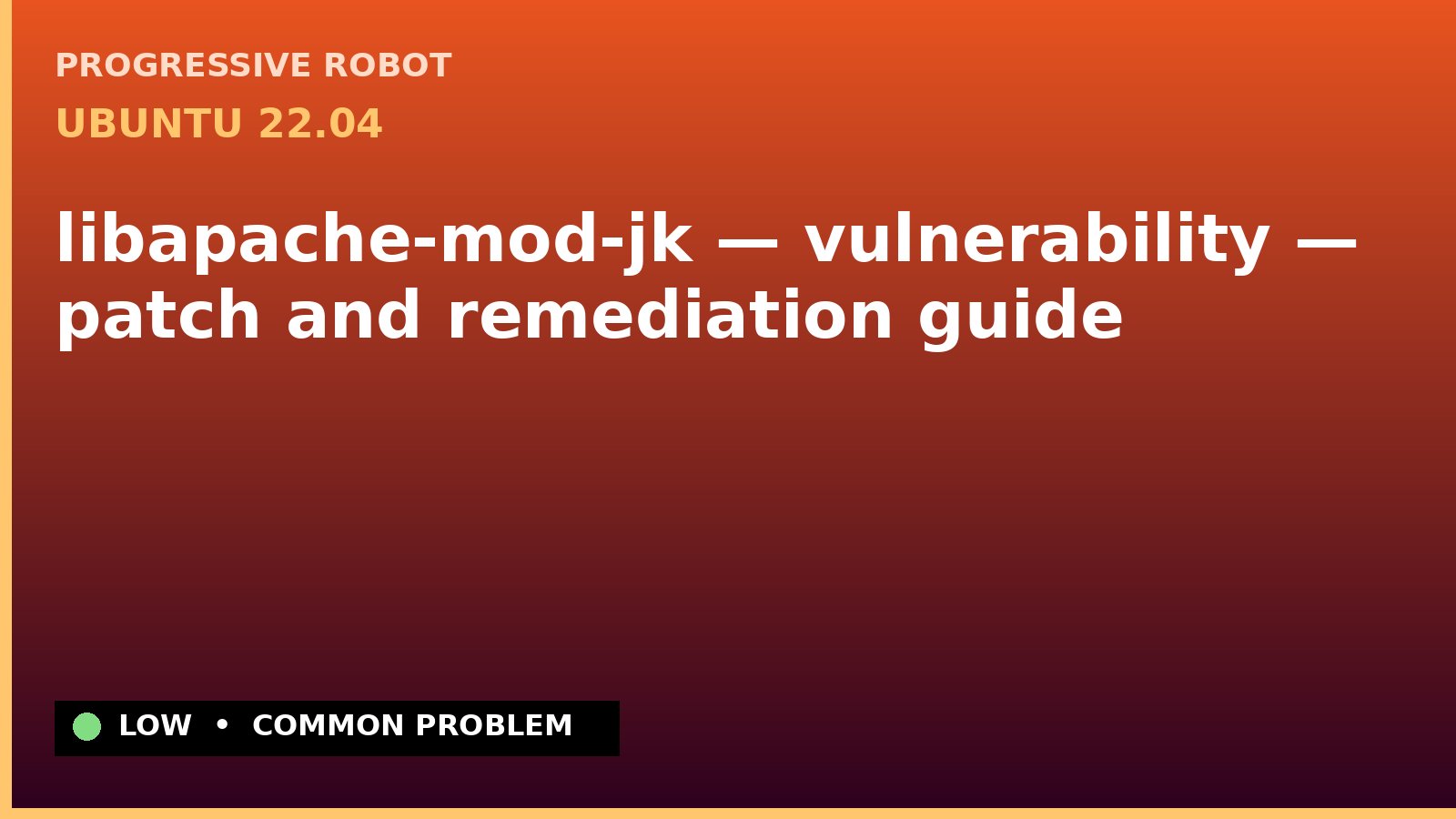 Ubuntu 22.04 — libapache-mod-jk — vulnerability — patch and remediation guide — diagnosis and fix on Ubuntu 22.04