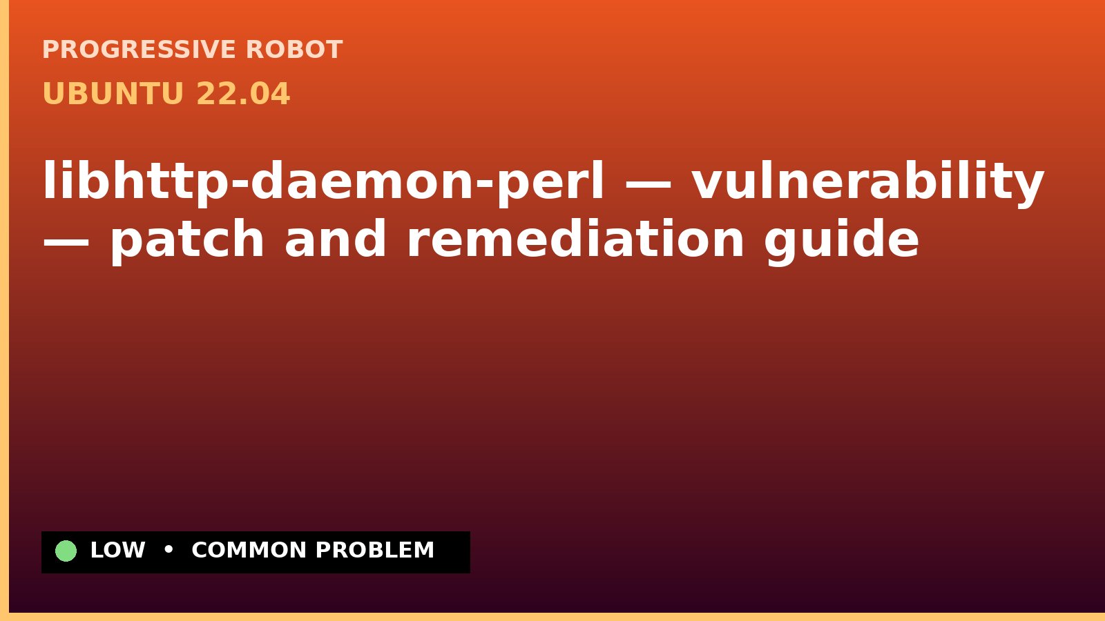Ubuntu 22.04 — libhttp-daemon-perl — vulnerability — patch and remediation guide — diagnosis and fix on Ubuntu 22.04