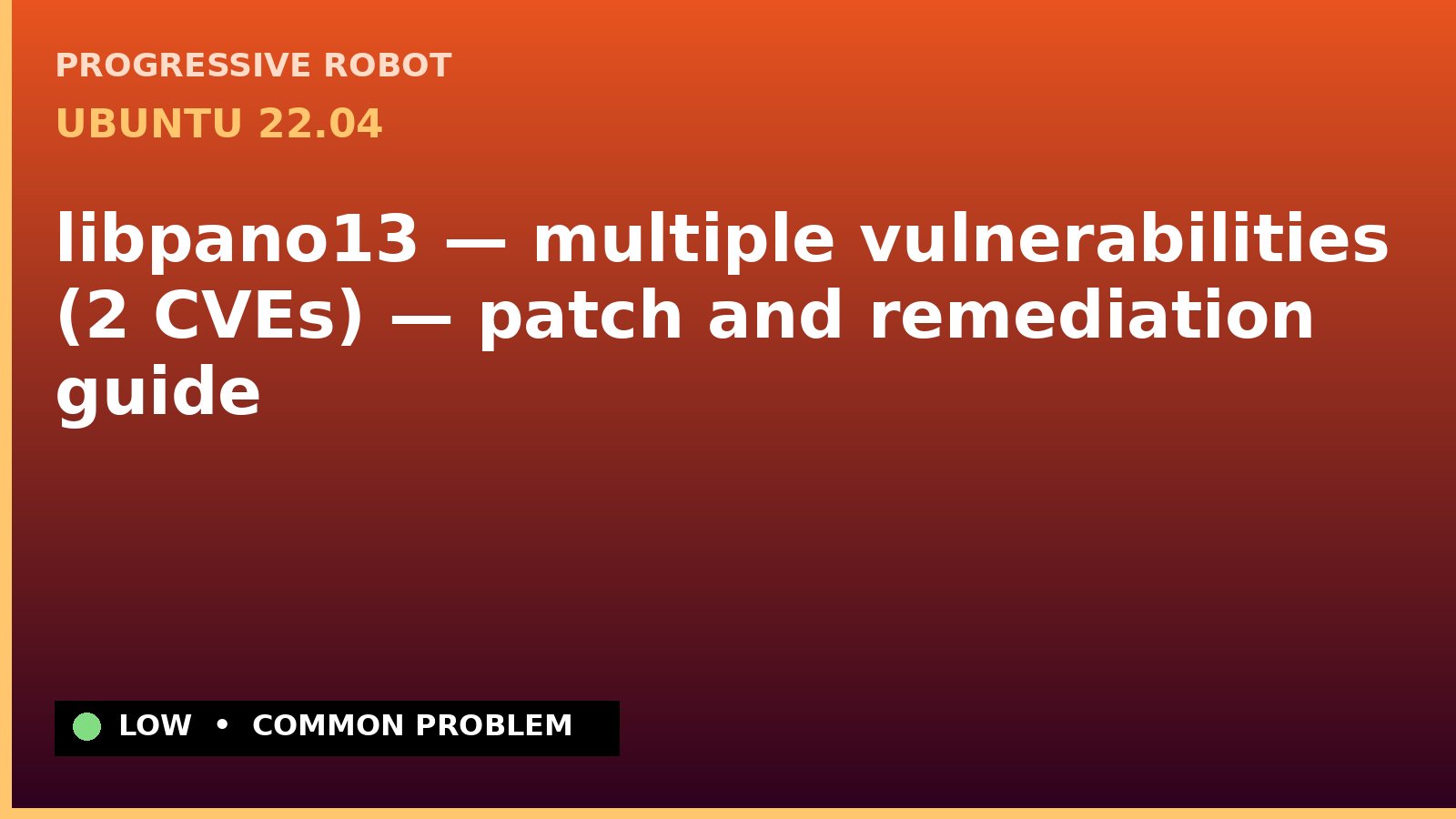 Ubuntu 22.04 — libpano13 — multiple vulnerabilities (2 CVEs) — patch and remediation guide — diagnosis and fix on Ubuntu 22.04
