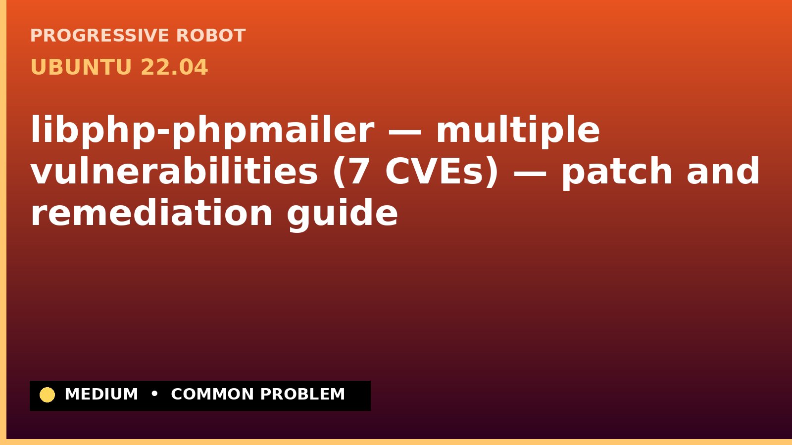 Ubuntu 22.04 — libphp-phpmailer — multiple vulnerabilities (7 CVEs) — patch and remediation guide