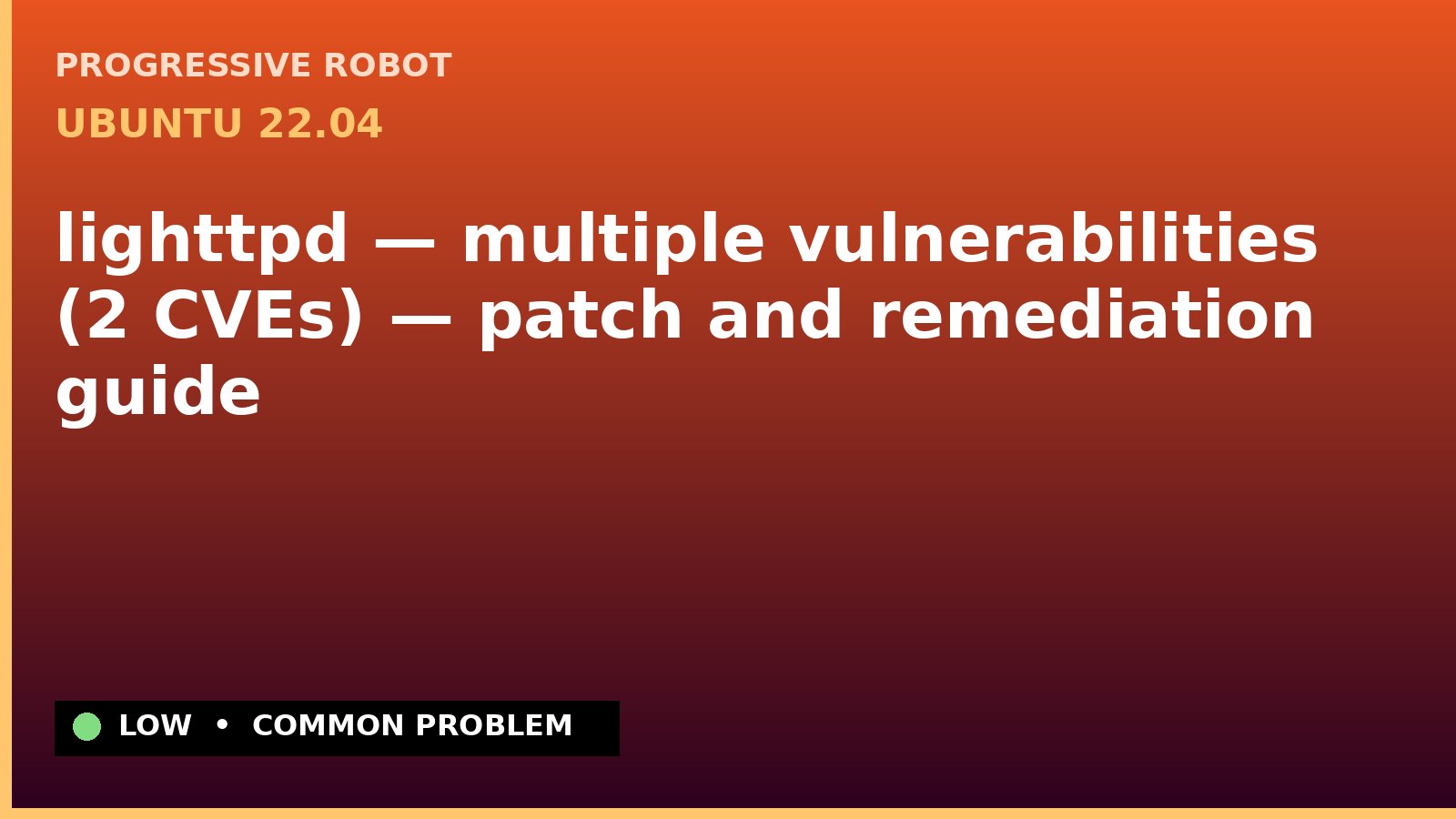 Ubuntu 22.04 — lighttpd — multiple vulnerabilities (2 CVEs) — patch and remediation guide — diagnosis and fix on Ubuntu 22.04