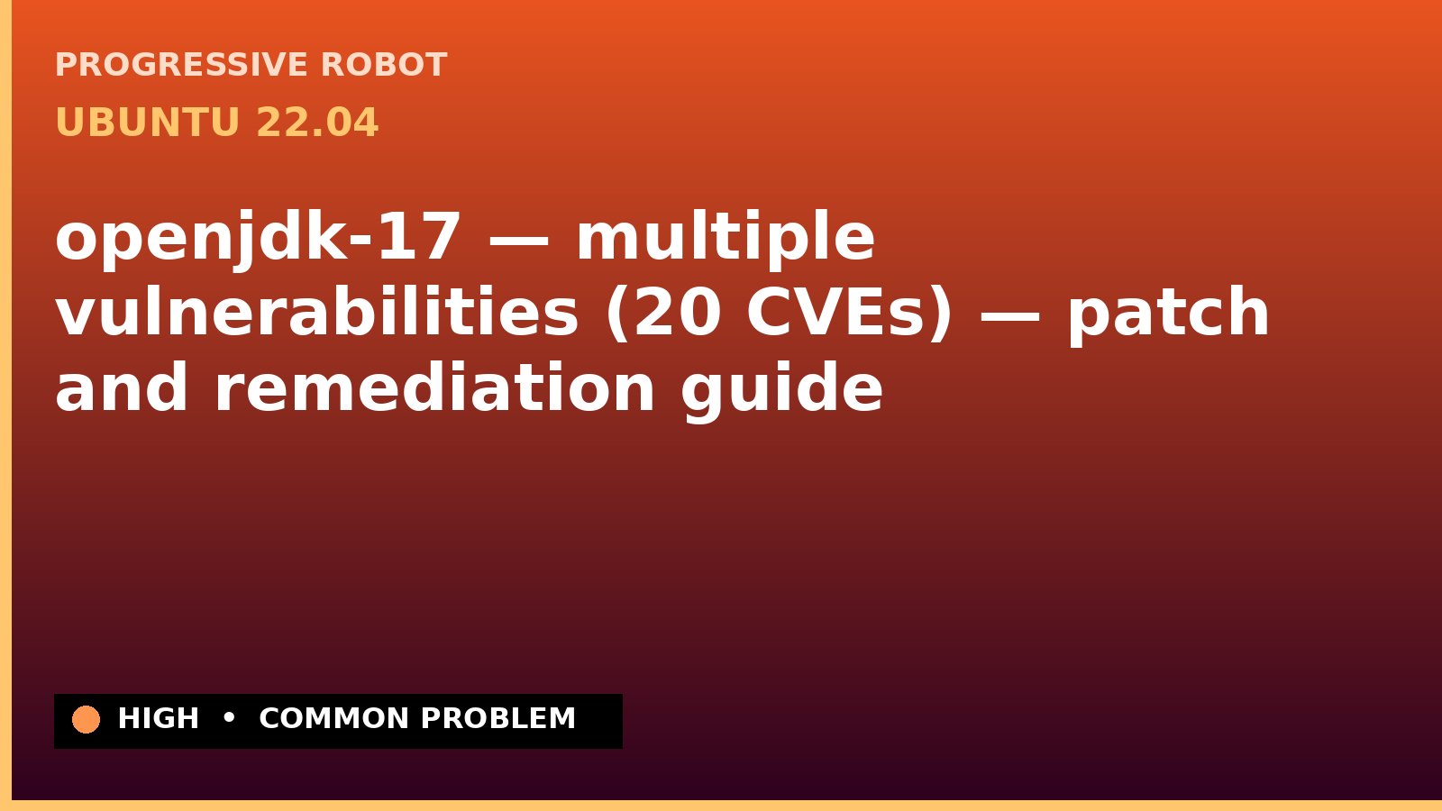 Ubuntu 22.04 — openjdk-17 — multiple vulnerabilities (20 CVEs) — patch and remediation guide