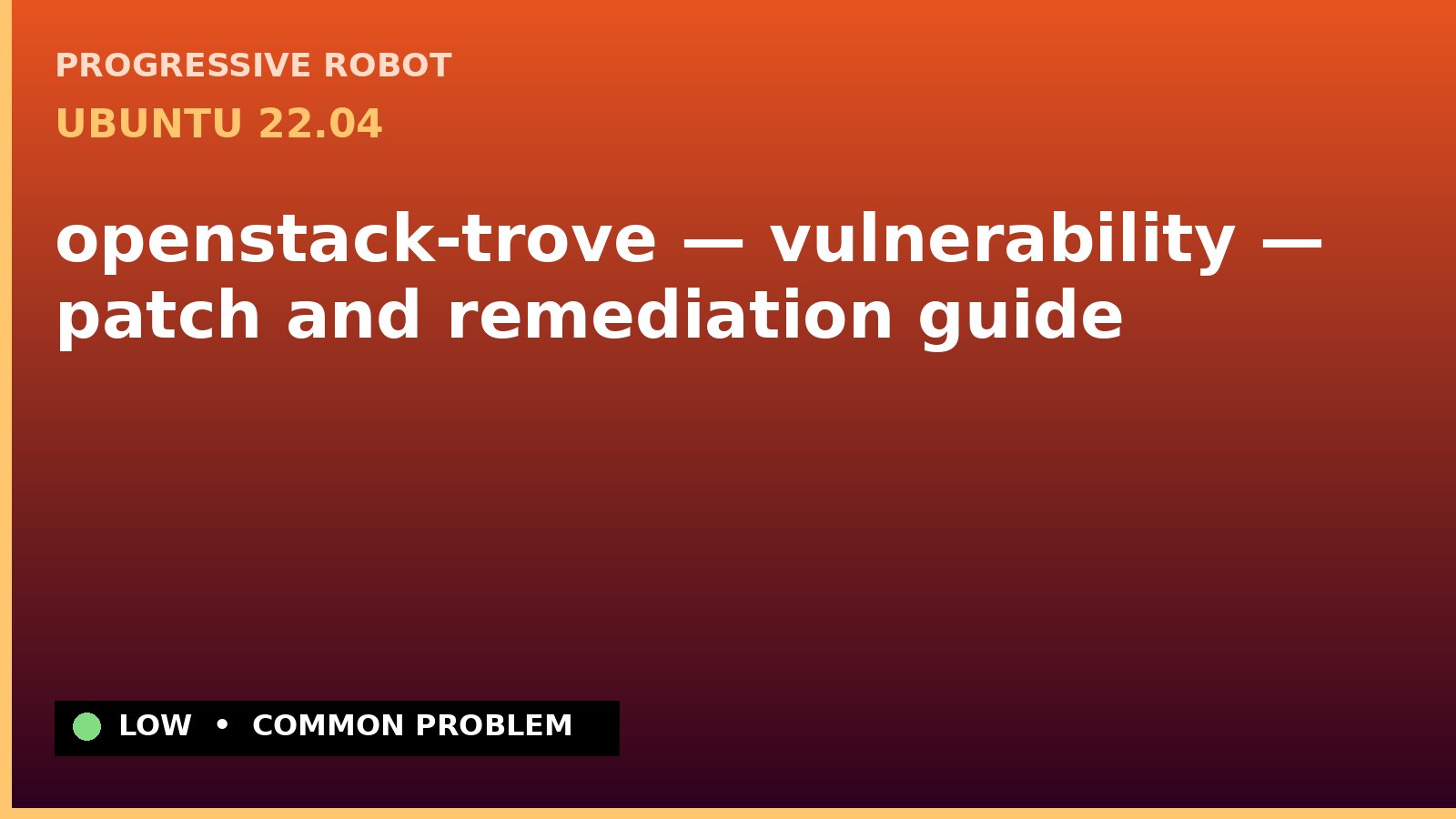Ubuntu 22.04 — openstack-trove — vulnerability — patch and remediation guide — diagnosis and fix on Ubuntu 22.04