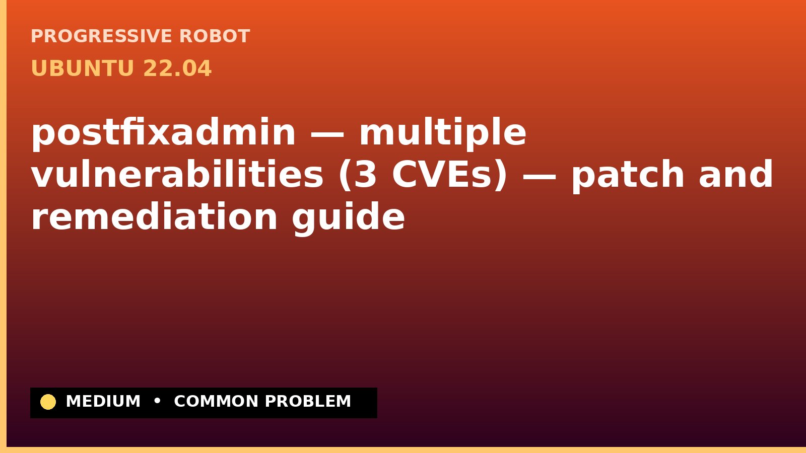 Ubuntu 22.04 — postfixadmin — multiple vulnerabilities (3 CVEs) — patch and remediation guide