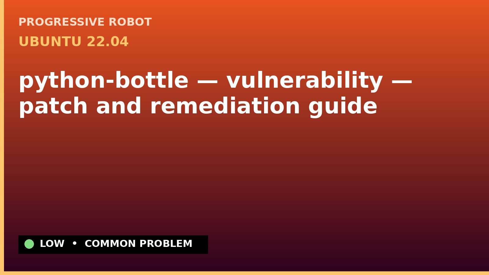 Ubuntu 22.04 — python-bottle — vulnerability — patch and remediation guide — diagnosis and fix on Ubuntu 22.04