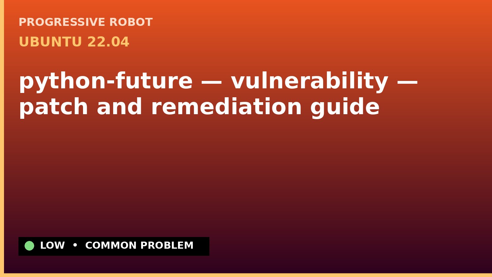 Ubuntu 22.04 — python-future — vulnerability — patch and remediation guide — diagnosis and fix on Ubuntu 22.04